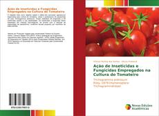 Buchcover von Ação de Inseticidas e Fungicidas Empregados na Cultura do Tomateiro