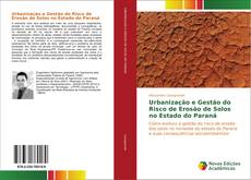 Capa do livro de Urbanização e Gestão do Risco de Erosão de Solos no Estado do Paraná 