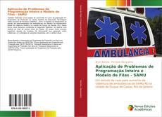 Capa do livro de Aplicação de Problemas de Programação Inteira e Modelo de Filas - SAMU 