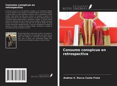 Copertina di Consumo conspicuo en retrospectiva