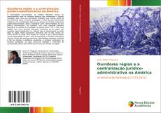 Copertina di Ouvidores régios e a centralização jurídico-administrativa na América