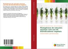 Capa do livro de Mutagênese de soluções aquosas com uso de bioindicadores vegetais 