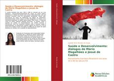 Borítókép a  Saúde e Desenvolvimento: diálogos de Mário Magalhães e Josué de Castro - hoz
