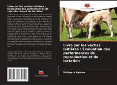 Capa do livro de Livre sur les vaches laitières : Évaluation des performances de reproduction et de lactation 