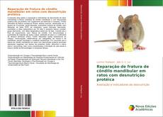 Обложка Reparação de fratura de côndilo mandibular em ratos com desnutrição protéica