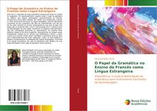 O Papel da Gramática no Ensino do Francês como Língua Estrangeira kitap kapağı