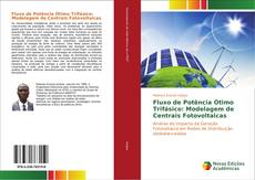 Fluxo de Potência Ótimo Trifásico: Modelagem de Centrais Fotovoltaicas kitap kapağı