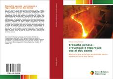 Capa do livro de Trabalho penoso - prevenção e reparação social dos danos 