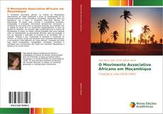 O Movimento Associativo Africano em Moçambique kitap kapağı