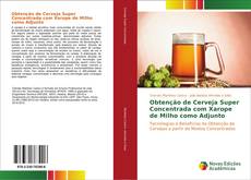Capa do livro de Obtenção de Cerveja Super Concentrada com Xarope de Milho como Adjunto 
