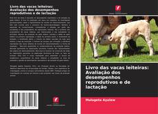 Copertina di Livro das vacas leiteiras: Avaliação dos desempenhos reprodutivos e de lactação