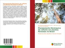 Bookcover of Planejamento Hierárquico da colheita em plantios florestais no Brasil
