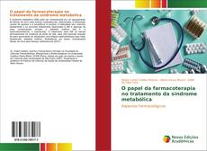 Capa do livro de O papel da farmacoterapia no tratamento da síndrome metabólica 