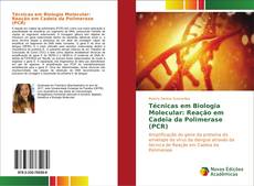 Copertina di Técnicas em Biologia Molecular: Reação em Cadeia da Polimerase (PCR)