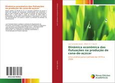 Обложка Dinâmica econômica das flutuações na produção de cana-de-açúcar