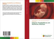 Fatores Trombofílicos em Mulheres Inférteis kitap kapağı