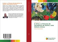 Capa do livro de A Arte e a Psicose de Seraphine de Senlis: uma leitura clínica 