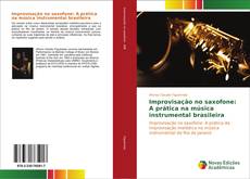 Обложка Improvisação no saxofone: A prática na música instrumental brasileira