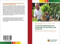 Copertina di A insustentabilidade da produção de hortaliças de Crato-CE
