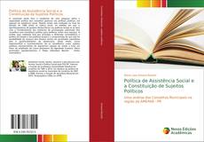 Bookcover of Política de Assistência Social e a Constituição de Sujeitos Políticos