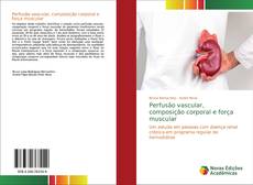 Couverture de Perfusão vascular, composição corporal e força muscular