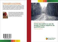 Portada del libro de Crime de tráfico e uso de droga: Critério objetivo de quantificação