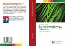 Обложка A expansão canavieira na Bacia do Rio Ivinhema - MS (2003-2015)