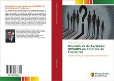Обложка Biopolíticas de Exclusão: HIV/AIDS no Controle de Fronteiras