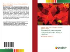 Buchcover von Biomecânica em dentes restaurados com pinos e núcleos