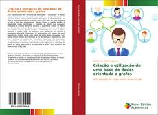 Copertina di Criação e utilização de uma base de dados orientada a grafos