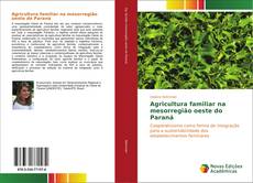 Обложка Agricultura familiar na mesorregião oeste do Paraná