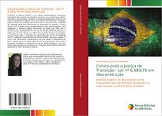 Bookcover of Construindo a Justiça de Transição - Lei nº 6.683/79 em desconstrução