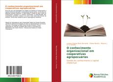 Copertina di O conhecimento organizacional em cooperativas agropecuárias