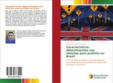 Copertina di Características determinantes nas eleições para prefeito no Brasil