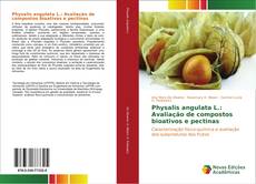 Physalis angulata L.: Avaliação de compostos bioativos e pectinas kitap kapağı