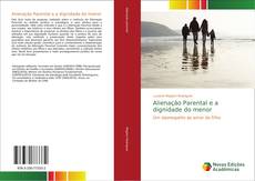 Bookcover of Alienação Parental e a dignidade do menor
