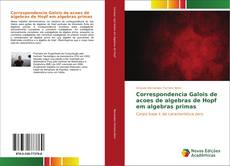 Copertina di Correspondencia Galois de acoes de algebras de Hopf em algebras primas