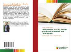 Democracia, Justiça Social e Direitos Humanos em Cabo Verde kitap kapağı