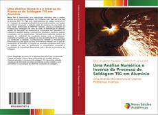 Buchcover von Uma Análise Numérica e Inversa do Processo de Soldagem TIG em Alumínio