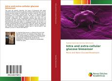Bookcover of Intra and extra-cellular glucose biosensor