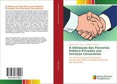 Capa do livro de A Utilização das Parcerias Público-Privadas nos Serviços Carcerários 