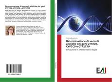 Determinazione di varianti alleliche dei geni CYP2D6, CYP2C9 e CYP2C19 kitap kapağı