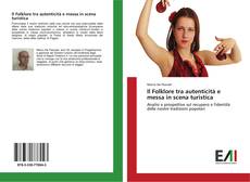 Bookcover of Il Folklore tra autenticità e messa in scena turistica
