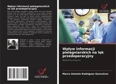 Bookcover of Wpływ informacji pielęgniarskich na lęk przedoperacyjny