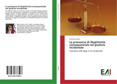 Capa do livro de La pronuncia di illegittimità consequenziale nel giudizio incidentale 