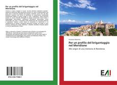 Bookcover of Per un profilo del brigantaggio nel Meridione