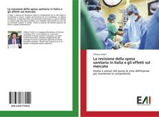 Portada del libro de La revisione della spesa sanitaria in Italia e gli effetti sul mercato