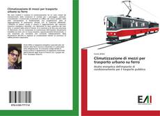 Capa do livro de Climatizzazione di mezzi per trasporto urbano su ferro 