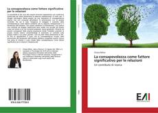 Bookcover of La consapevolezza come fattore significativo per le relazioni