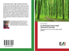 Bookcover of La direzione lavori negli interventi forestali